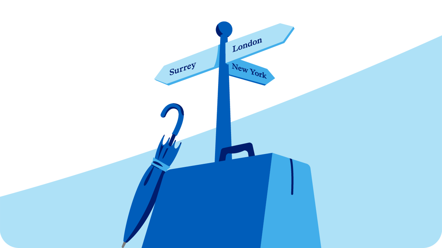 Illustration of a blue signpost with three directional signs labelled Surrey, London, and New York, placed on top of a blue suitcase with a closed umbrella leaning against it. The background features a light blue curved shape. Illustration of a blue signpost with three directional signs labelled Surrey, London, and New York, placed on top of a blue suitcase with a closed umbrella leaning against it. The background features a light blue curved shape.